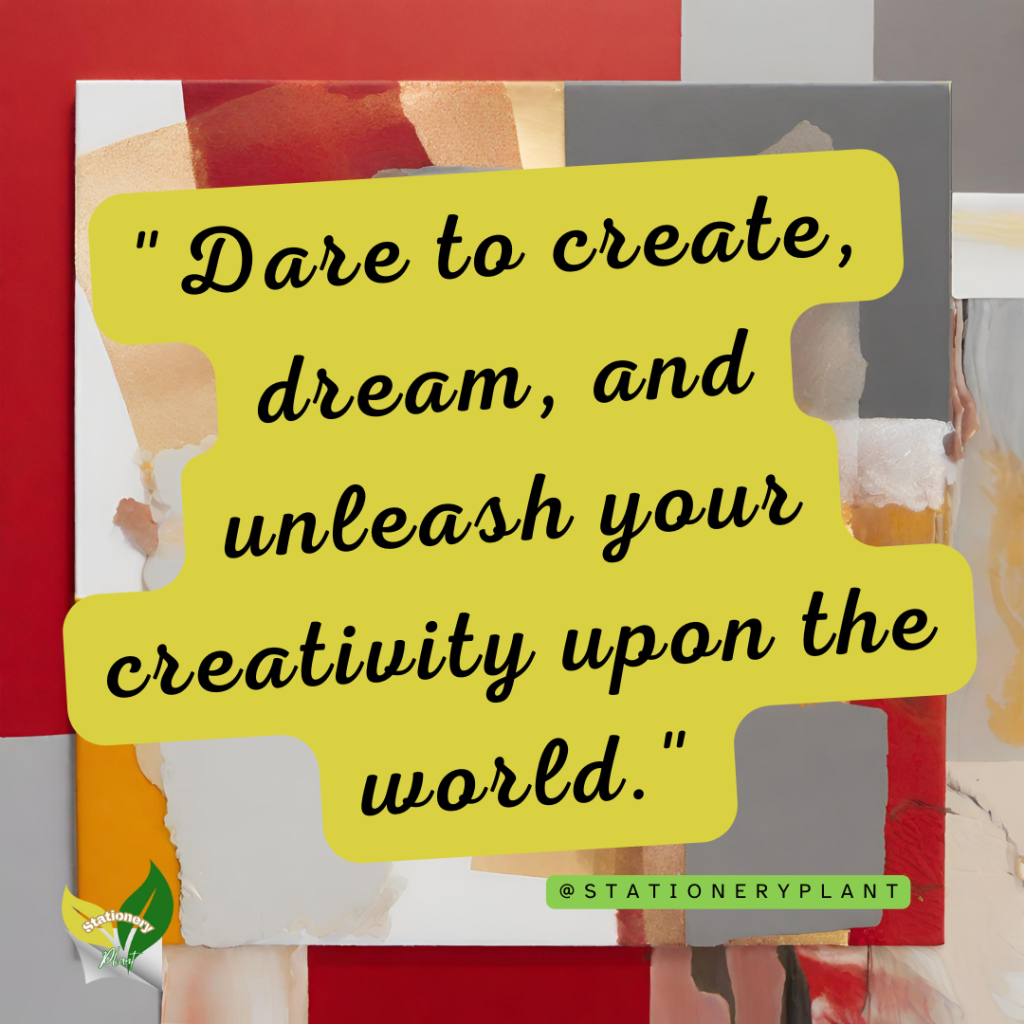 Quote: Dare to create, dream, and unleash your creativity upon the world; abstract are background
